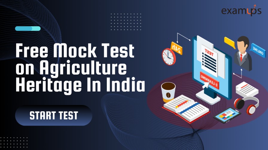 Free Mock Test on Agriculture Heritage In India