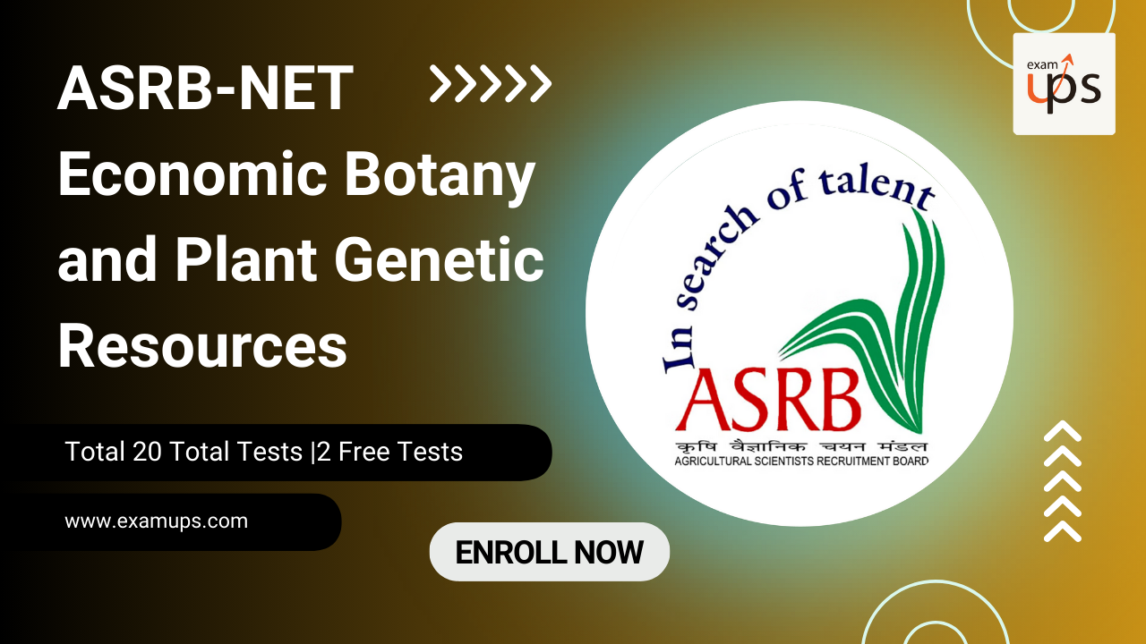 ASRB-NET Economic Botany and Plant Genetic Resources Mock Test Series
