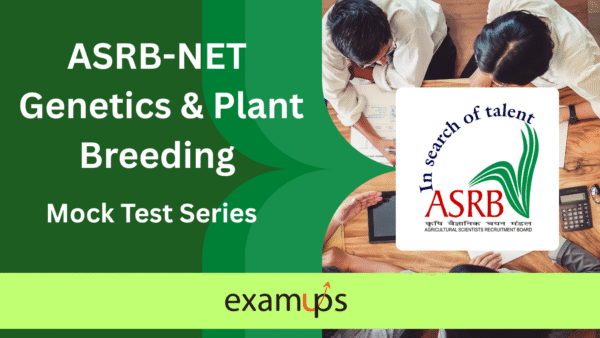 ASRB-NET Genetics & Plant Breeding Mock Test Series