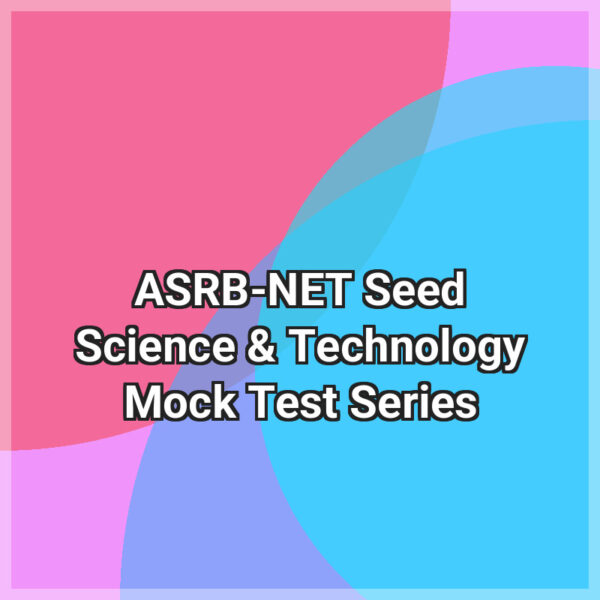 ASRB-NET Seed Science & Technology Mock Test Series