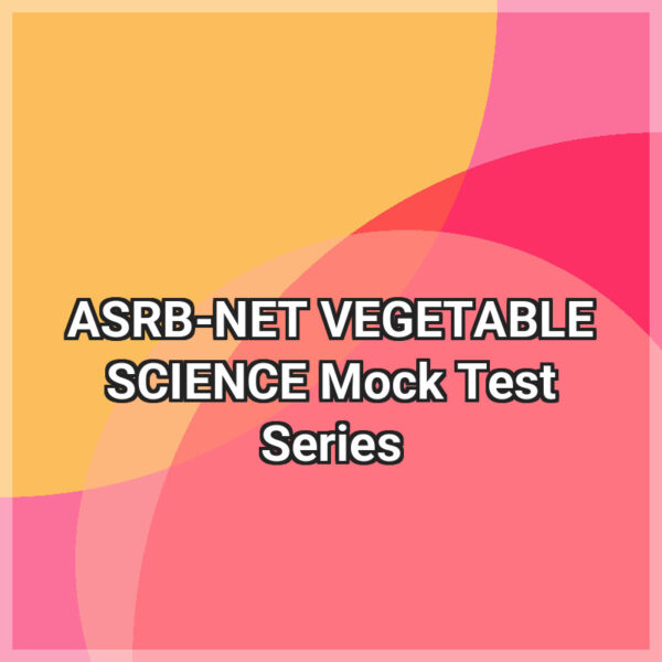 ASRB-NET VEGETABLE SCIENCE Mock Test Series