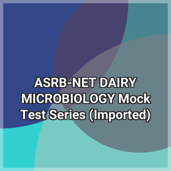 ASRB-NET DAIRY MICROBIOLOGY Mock Test Series (Imported)