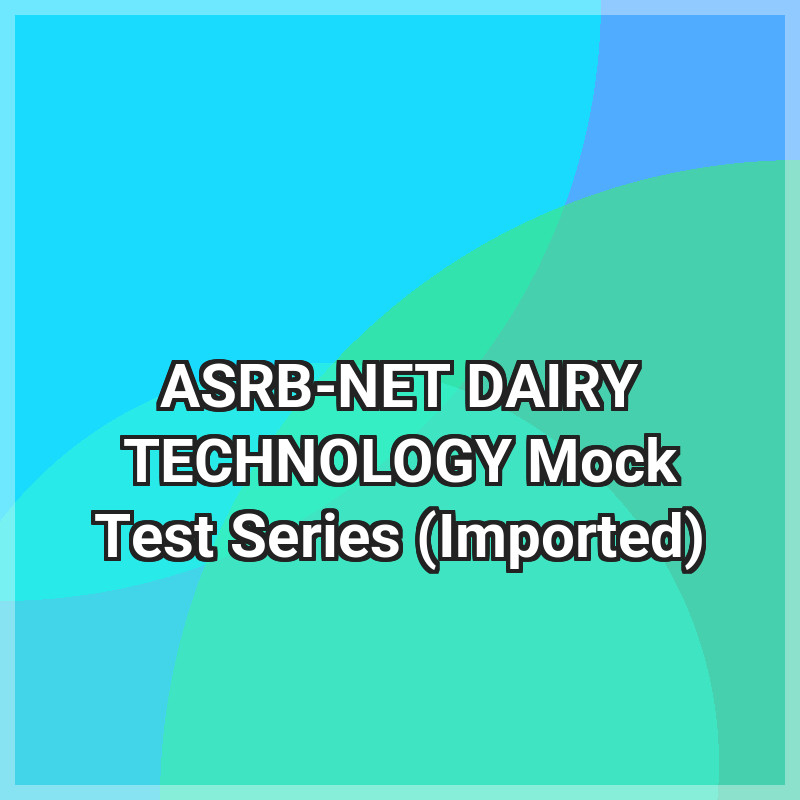 ASRB-NET DAIRY TECHNOLOGY Mock Test Series (Imported)