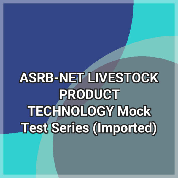 ASRB-NET LIVESTOCK PRODUCT TECHNOLOGY Mock Test Series (Imported)