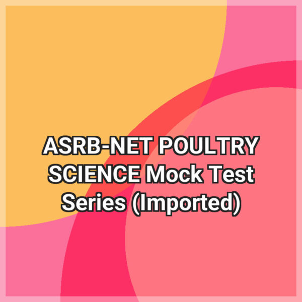 ASRB-NET POULTRY SCIENCE Mock Test Series (Imported)