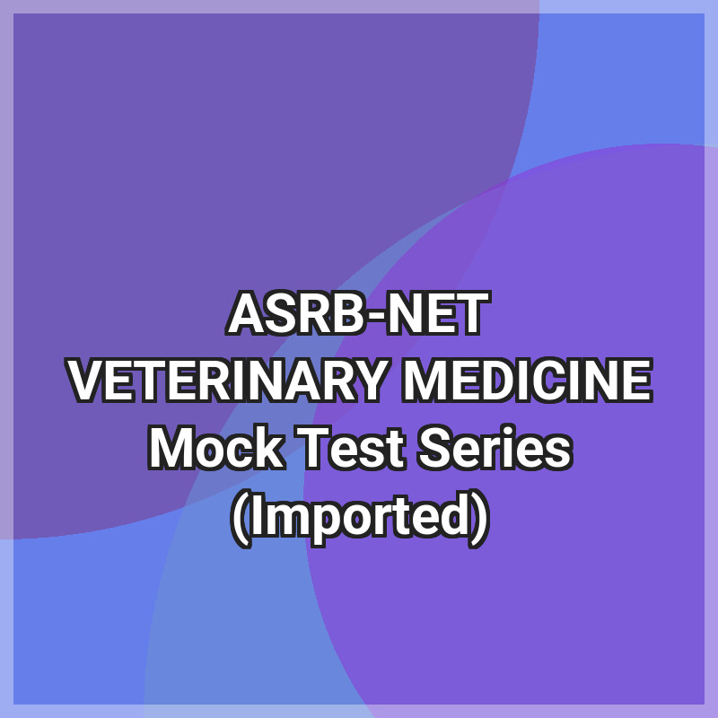 ASRB-NET VETERINARY MEDICINE Mock Test Series (Imported)