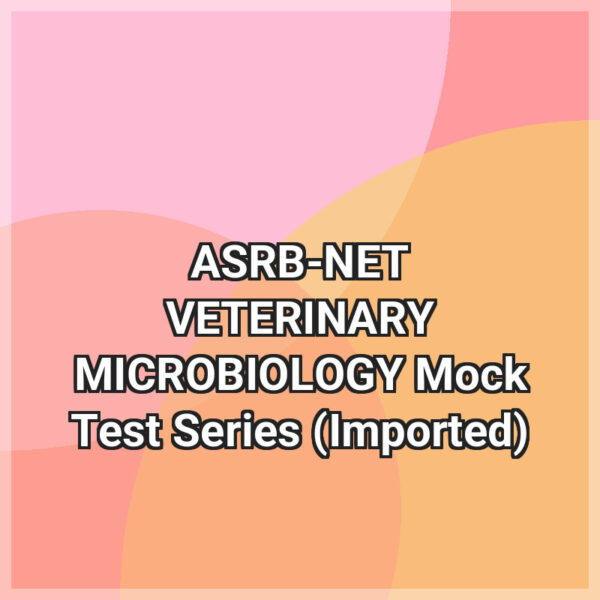ASRB-NET VETERINARY MICROBIOLOGY Mock Test Series (Imported)
