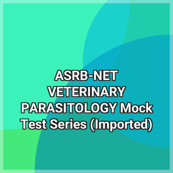ASRB-NET VETERINARY PARASITOLOGY Mock Test Series (Imported)