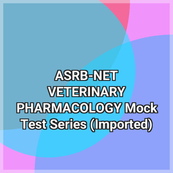 ASRB-NET VETERINARY PHARMACOLOGY Mock Test Series (Imported)