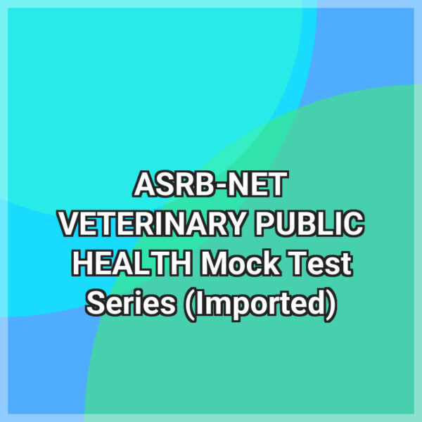 ASRB-NET VETERINARY PUBLIC HEALTH Mock Test Series (Imported)