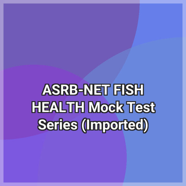 ASRB-NET FISH HEALTH Mock Test Series (Imported)