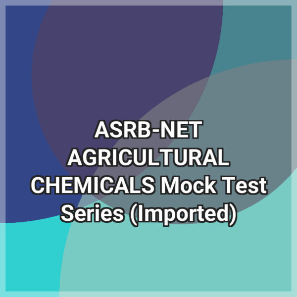 ASRB-NET AGRICULTURAL CHEMICALS Mock Test Series (Imported)