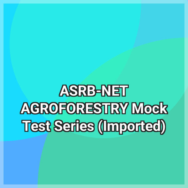ASRB-NET AGROFORESTRY Mock Test Series (Imported)