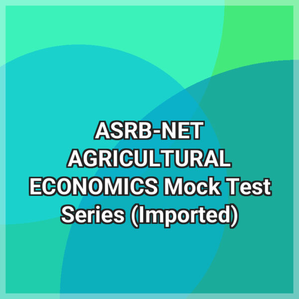 ASRB-NET AGRICULTURAL ECONOMICS Mock Test Series (Imported)