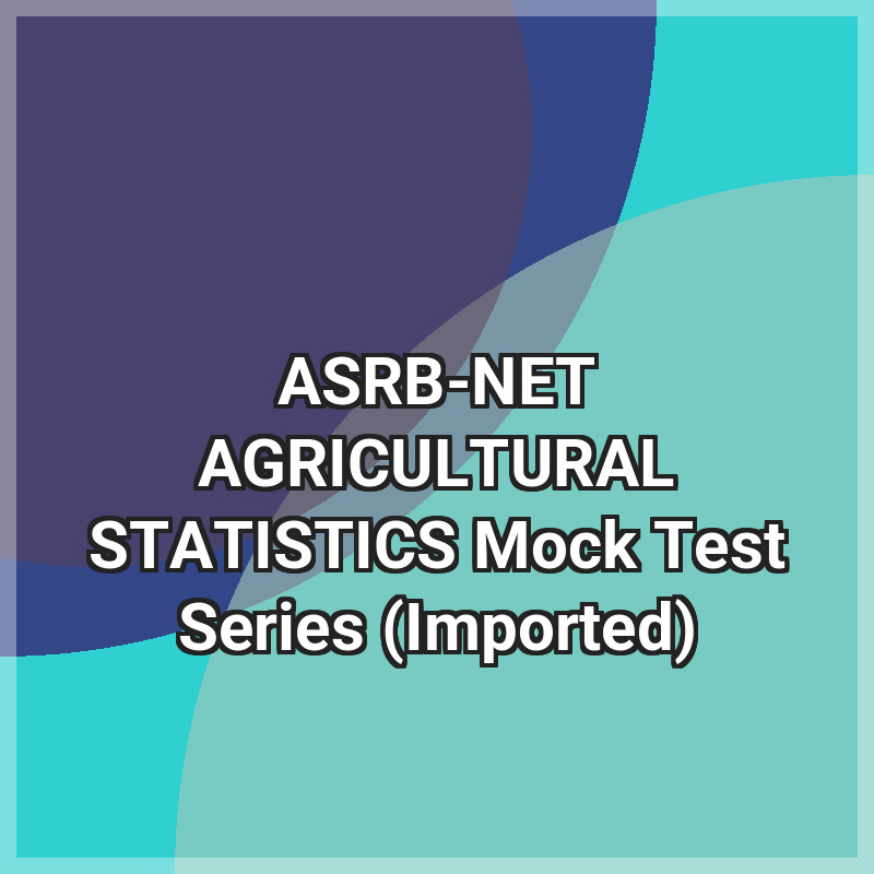 ASRB-NET AGRICULTURAL STATISTICS Mock Test Series (Imported)