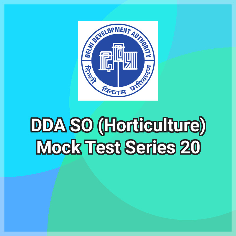 DDA SO (Horticulture) Mock Test Series 20