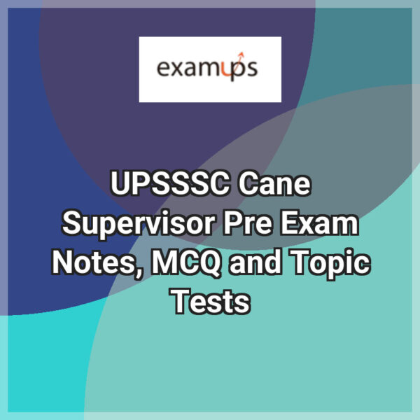 UPSSSC Cane Supervisor Pre Exam Notes, MCQ and Topic Tests