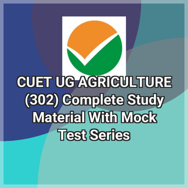 CUET UG AGRICULTURE (302) Complete Study Material With Mock Test Series