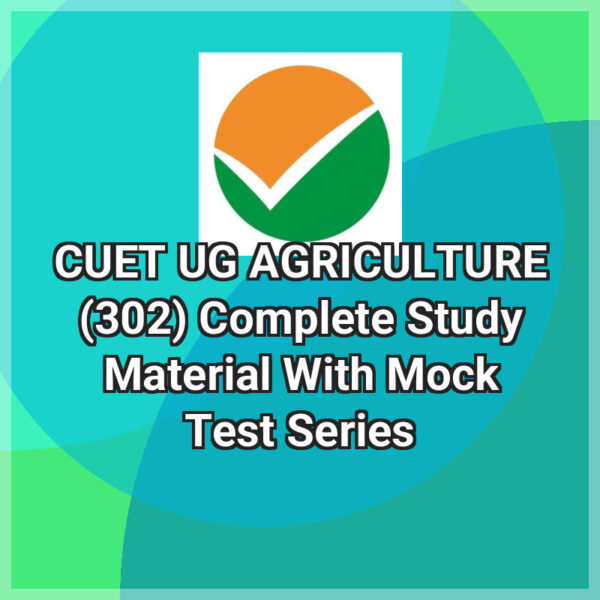 CUET UG AGRICULTURE (302) Complete Study Material With Mock Test Series