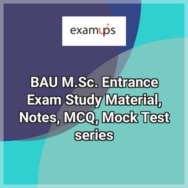 BAU M.Sc. Entrance Exam Study Material, Notes, MCQ, Mock Test series