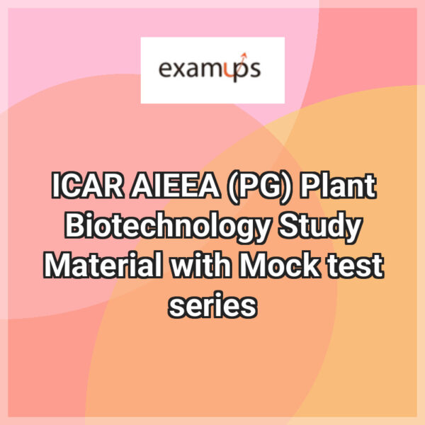 ICAR AIEEA (PG) Plant Biotechnology Study Material with Mock test series