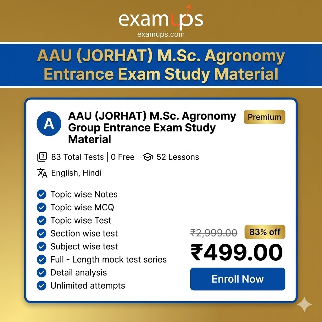 AAU (JORHAT) M.Sc. Agronomy Group Entrance Exam Study Material