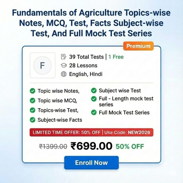 Fundamentals of Agriculture Topics-wise Notes, MCQ, Test, Facts Subject-wise Test, And Full Mock Test Series